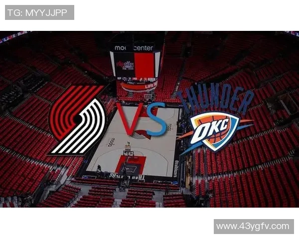 雷霆与开拓者第五场精彩对决全场回放分析与精彩瞬间回顾